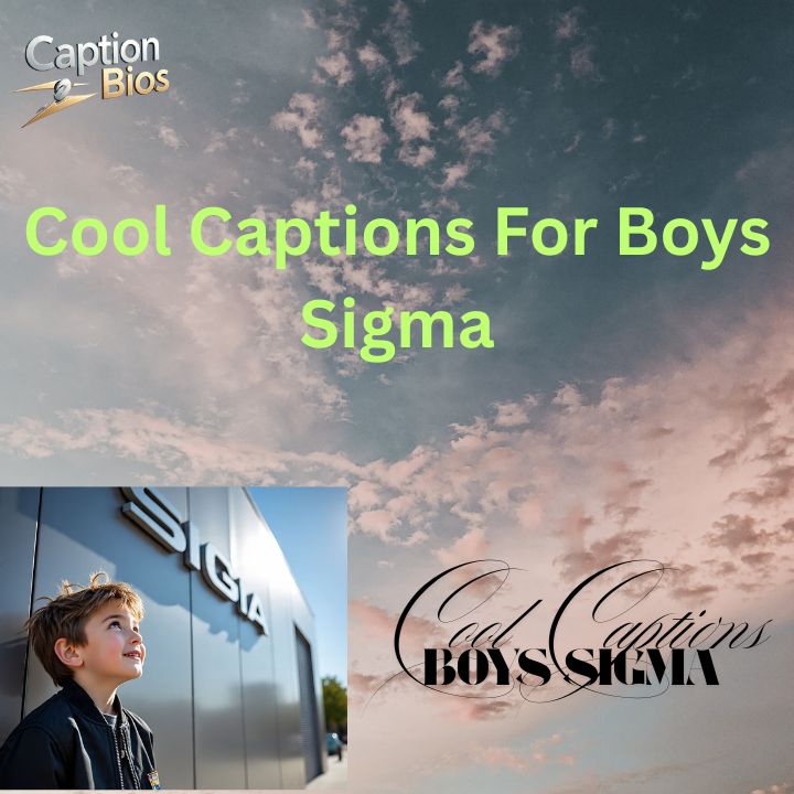 Cool Captions For Boys Sigma
