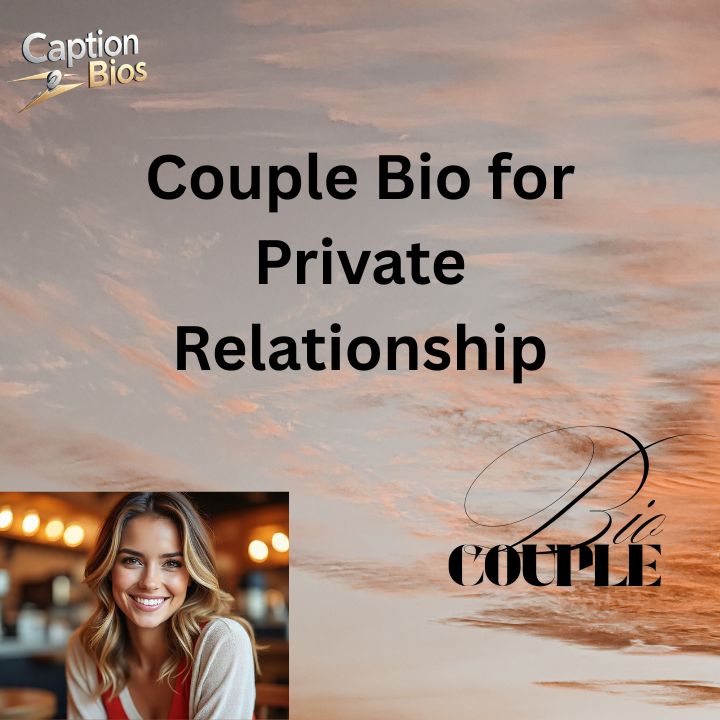 Couple Bio for Private Relationship