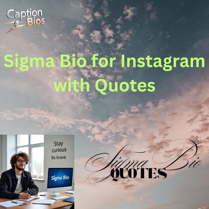 Sigma Bio for Instagram with Quotes