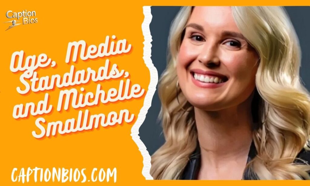 Age, Media Standards, and Michelle Smallmon