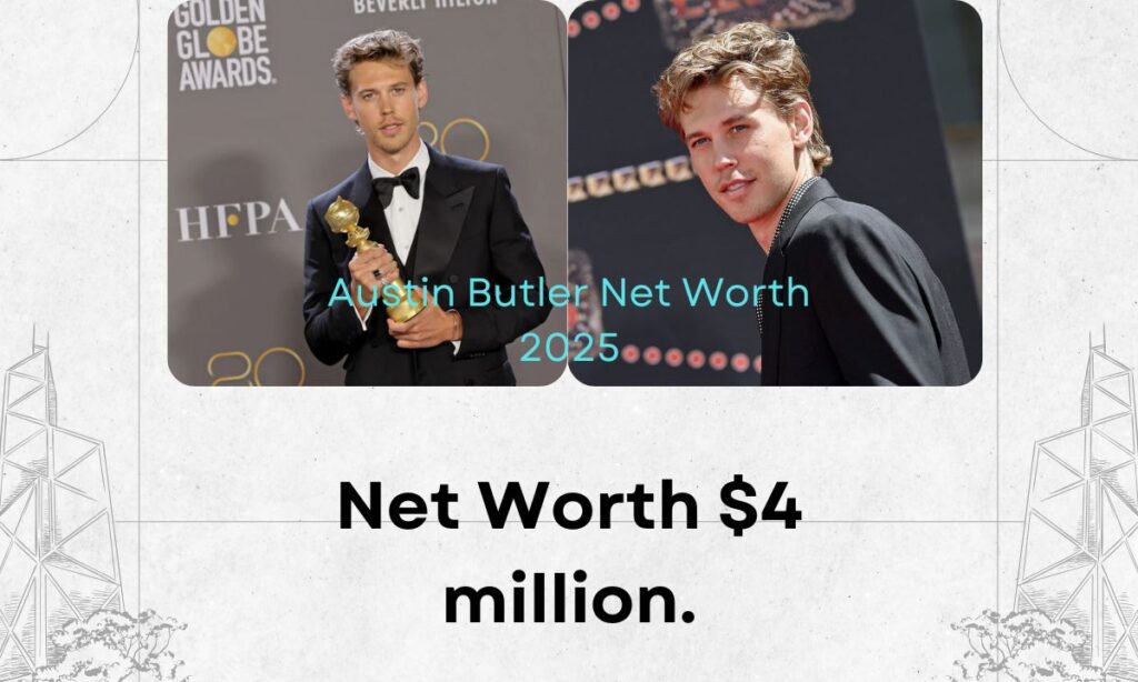 Austin Butler Net Worth 2025