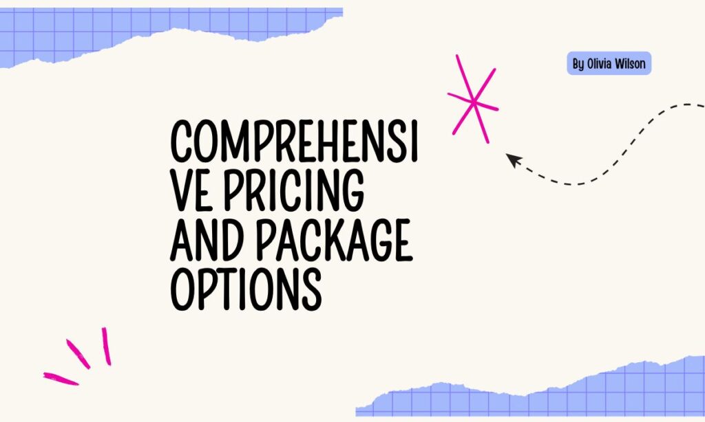 Comprehensive Pricing and Package Options