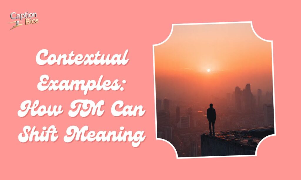 Contextual Examples: How TM Can Shift Meaning