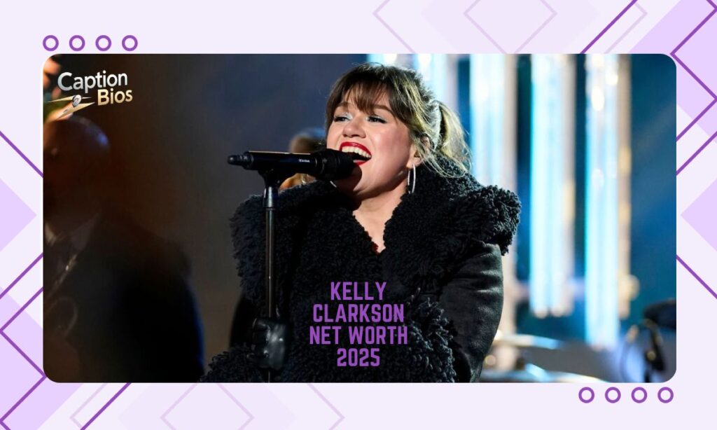 Kelly Clarkson Net Worth 2025