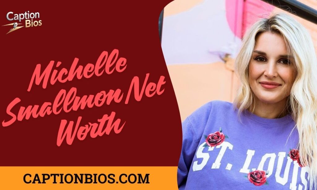 Michelle Smallmon Net Worth