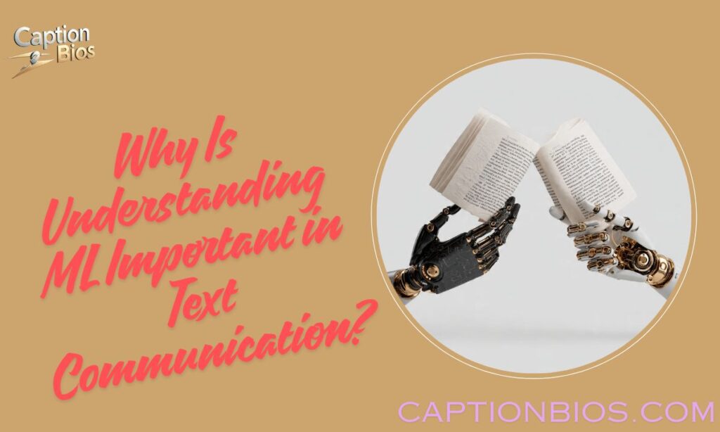 Why Is Understanding ML Important in Text Communication?