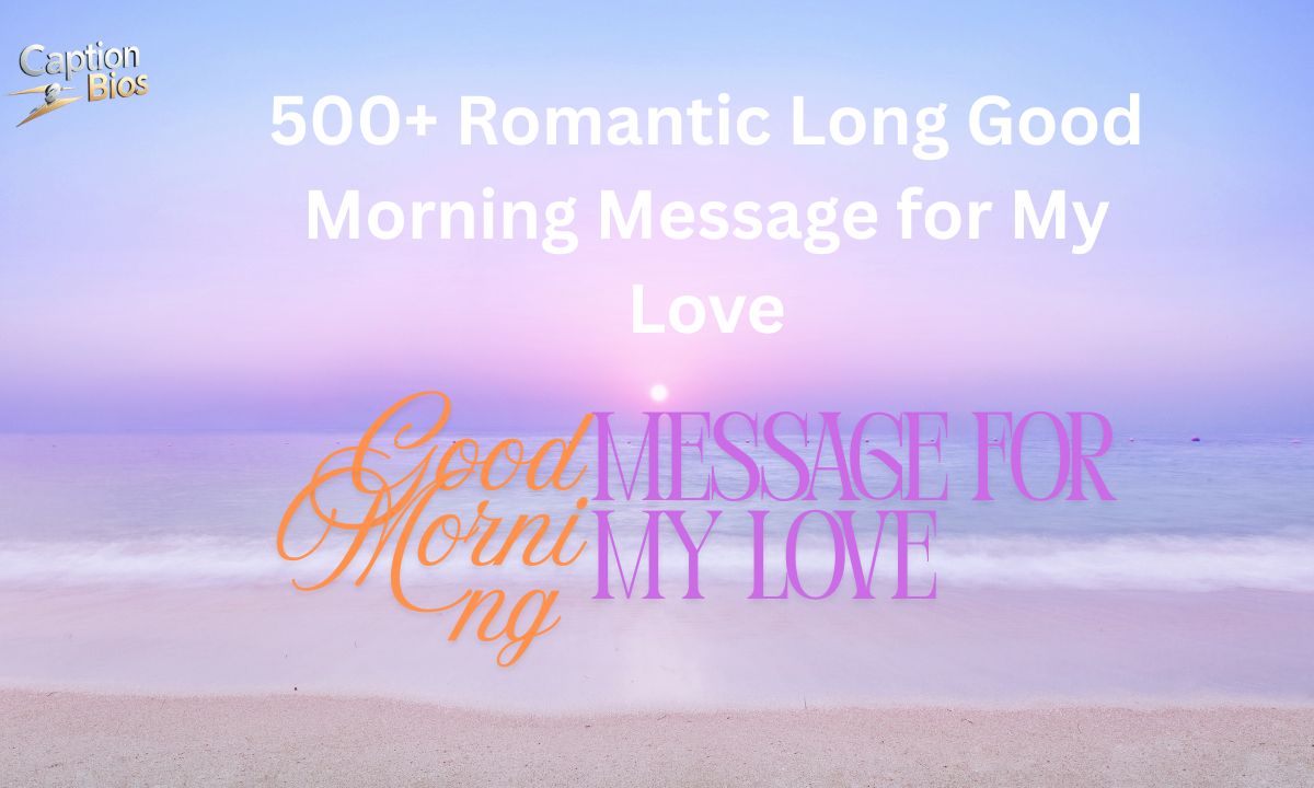 500+ Romantic Long Good Morning Message for My Love