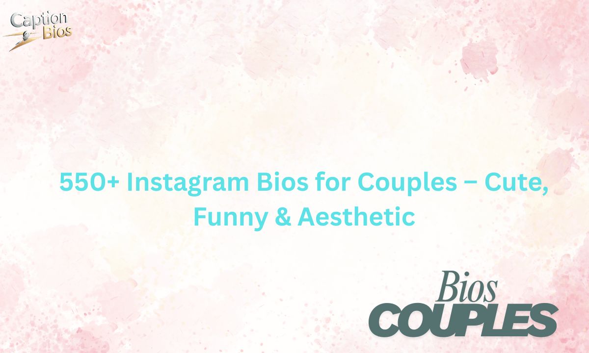 550+ Instagram Bios for Couples – Cute, Funny & Aesthetic