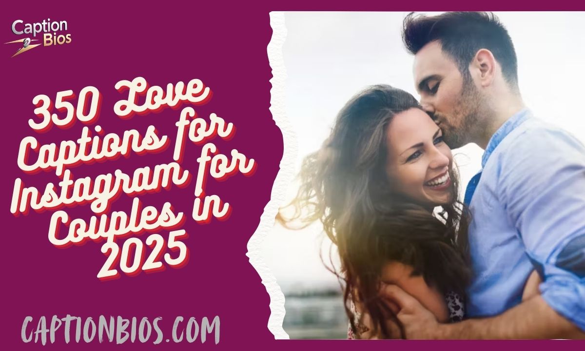 350 Love Captions for Instagram for Couples in 2025