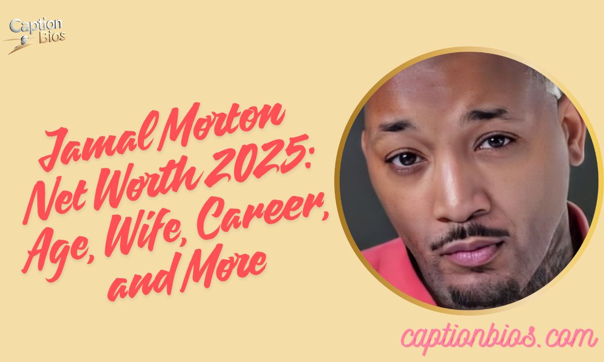 Jamal Morton Net Worth 2025: Age, Wife, Career, and More