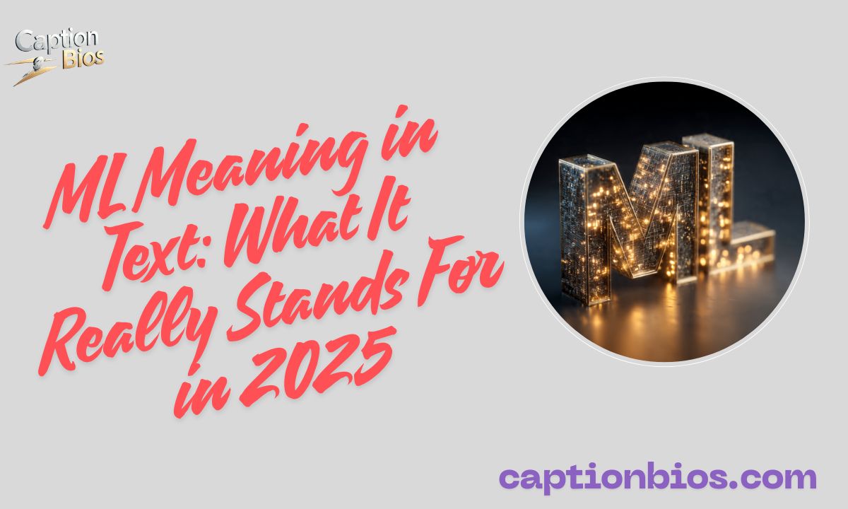 ML Meaning in Text: What It Really Stands For in 2025