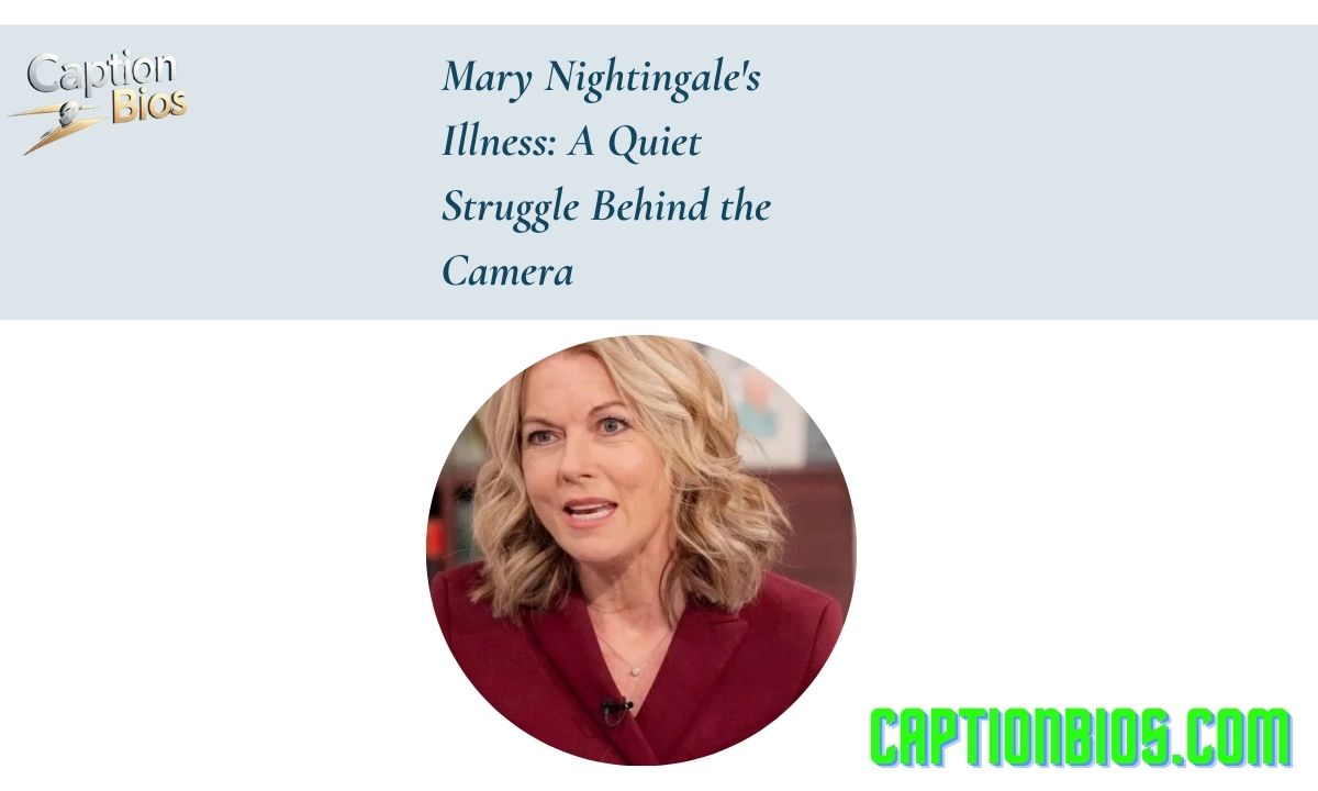 Mary Nightingale’s Illness: A Quiet Struggle Behind the Camera