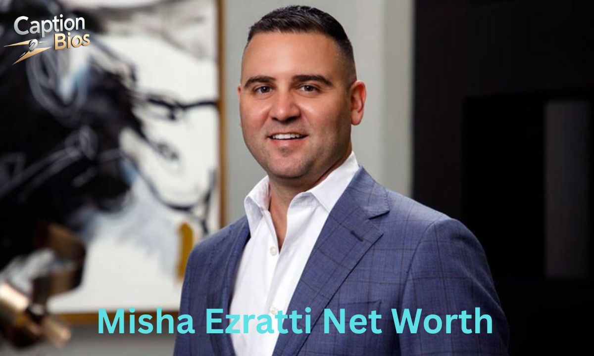 Misha Ezratti Net Worth: Wealth, Career & Real Estate Empire