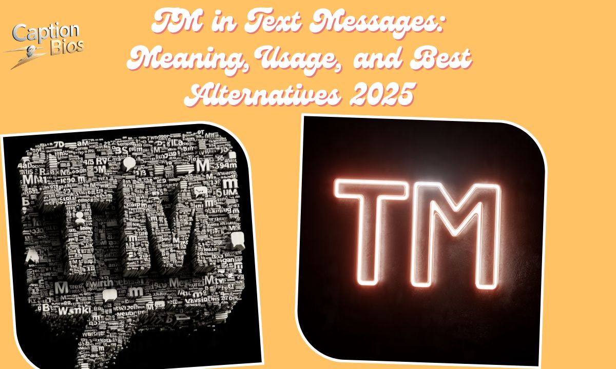 TM in Text Messages: Meaning, Usage, and Best Alternatives 2025