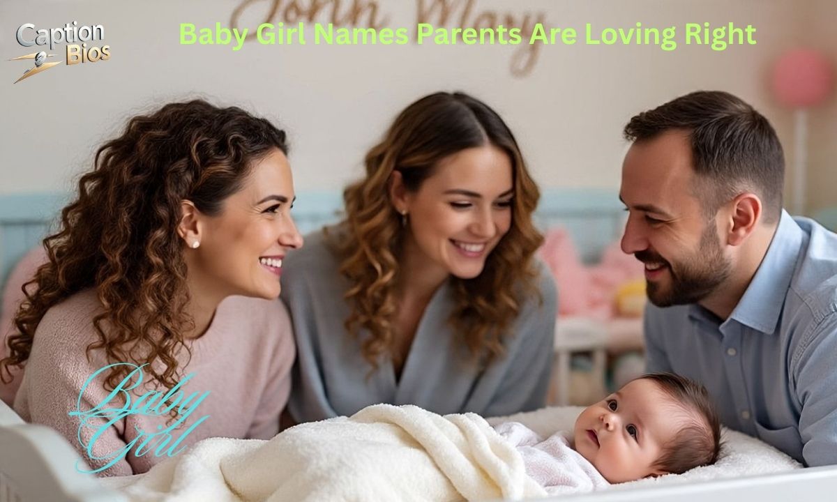 The Top 1,200+ Baby Girl Names Parents Are Loving Right Now (2025)