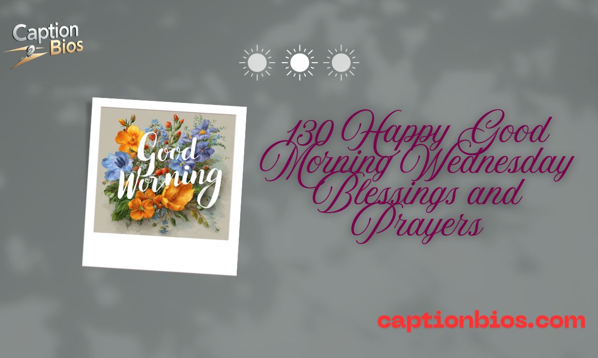 130 Happy Good Morning Wednesday Blessings and Prayers